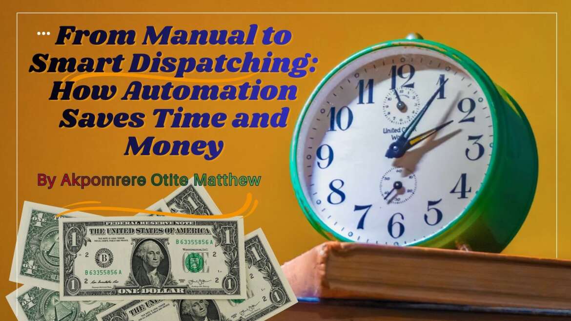 From Manual to Smart Dispatching: How Automation Saves Time and Money