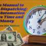 From Manual to Smart Dispatching: How Automation Saves Time and Money