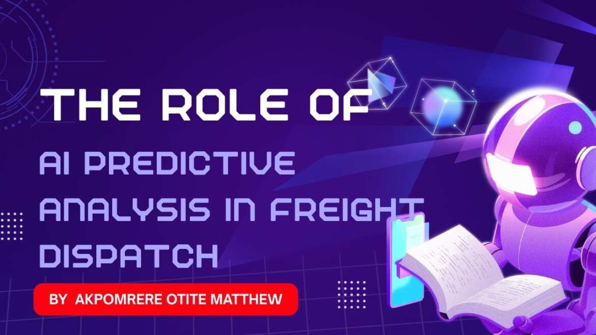 The Role of AI Predictive Analysis in Freight Dispatch