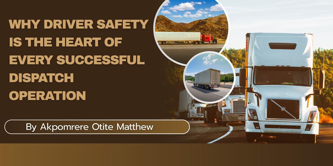 Why Driver Safety Is the Heart of Every Successful Dispatch Operation