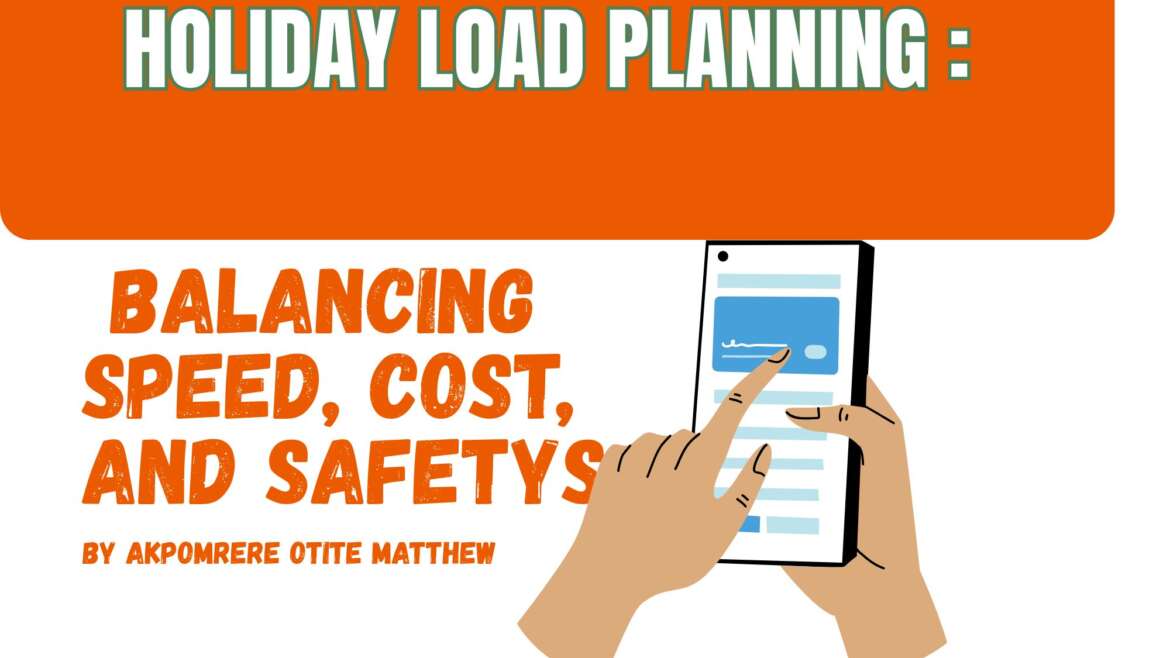 Holiday Load Planning: Balancing Speed, Cost, and Safety