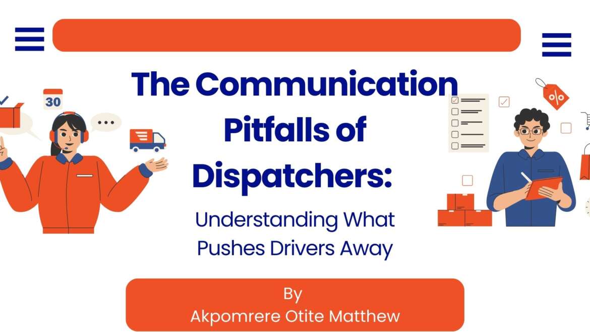 Dispatcher Communication Pitfalls: What Pushes Drivers Away (and How to Fix It)