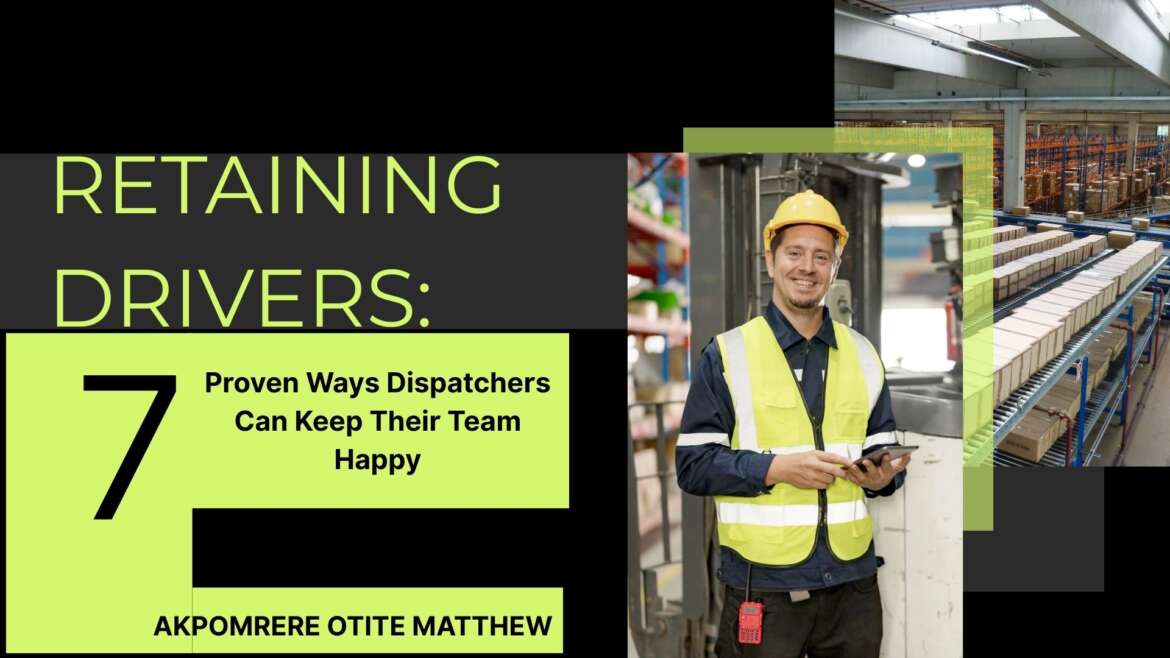 Retaining Drivers: Seven Proven Ways Dispatchers Can Keep Their Team Happy
