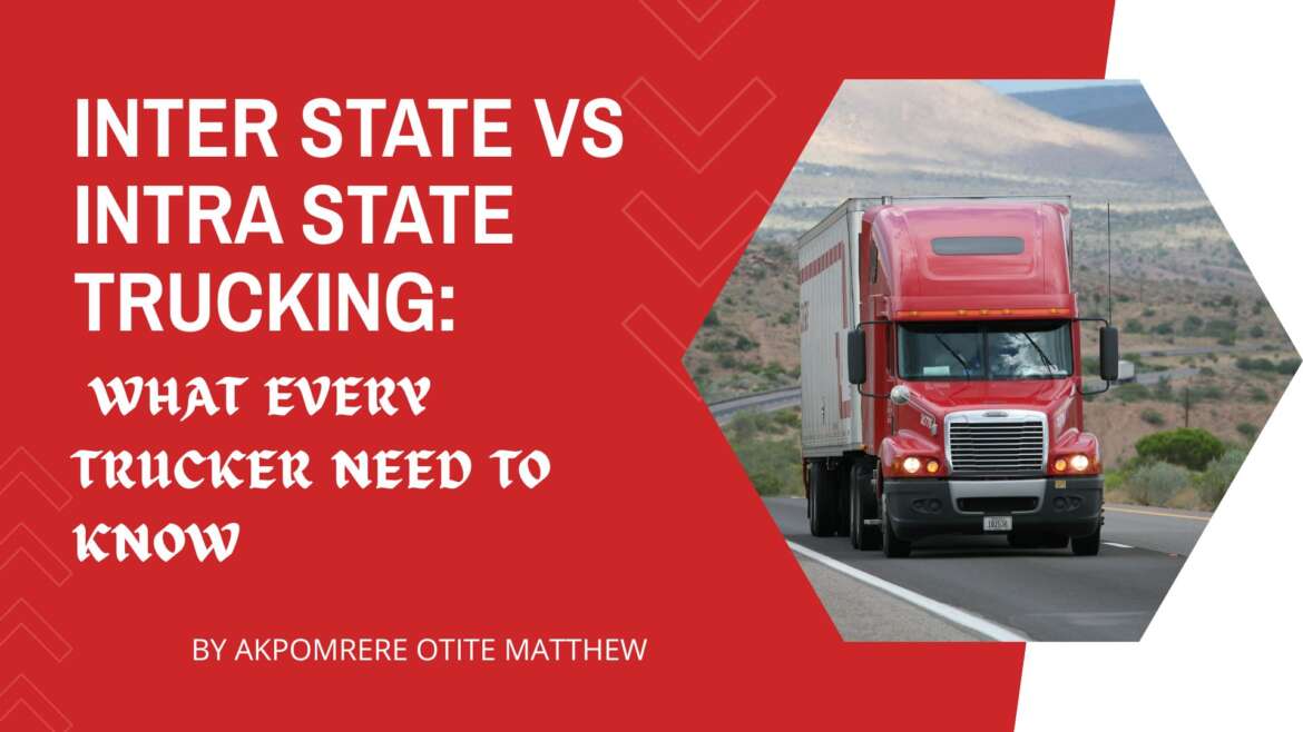 Interstate vs. Intrastate Trucking: What Every Trucker Needs to Know