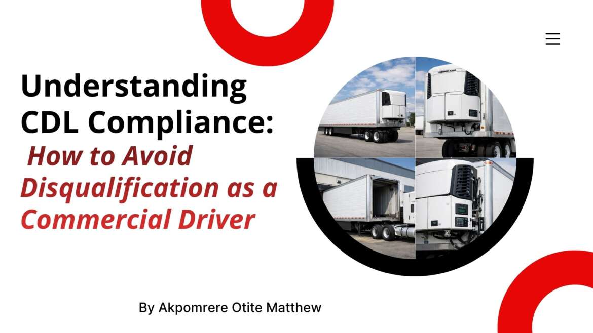 Understanding CDL Compliance: How to Avoid Disqualification as a Commercial Driver