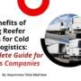 The Benefits of Renting Reefer Trailers for Cold Chain Logistics: A Complete Guide for Logistics Companies