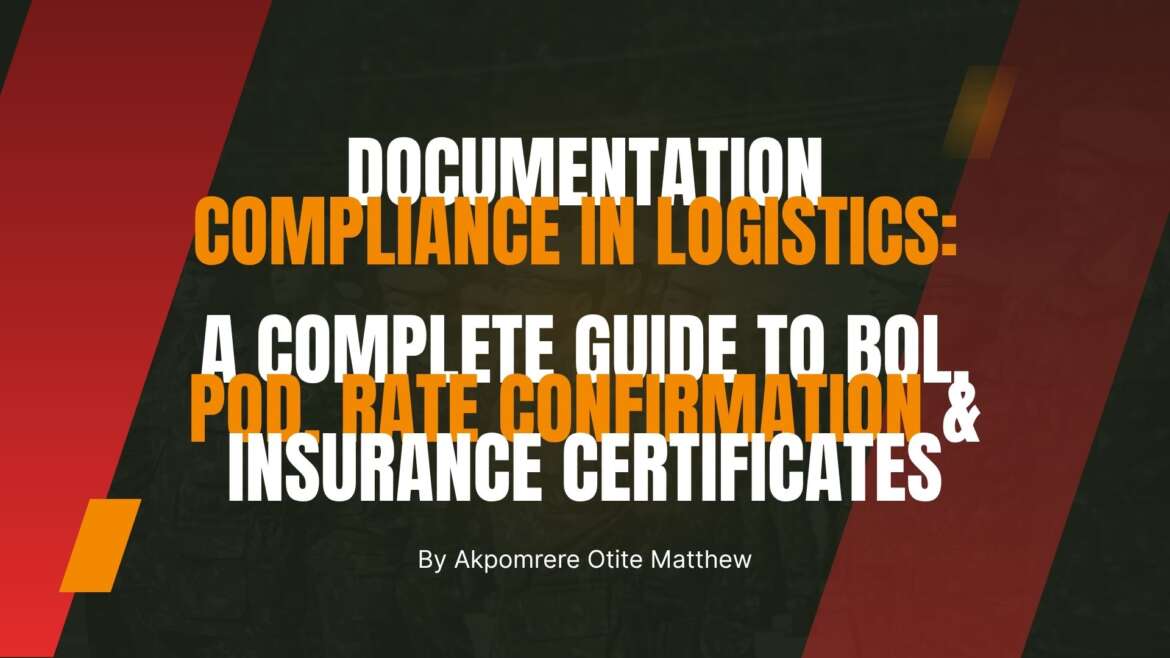 Documentation Compliance in Logistics: A Complete Guide to BOL, POD, Rate Confirmation & Insurance Certificates